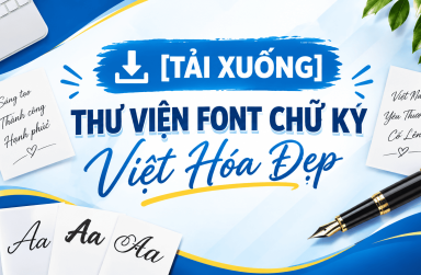 [Tải Xuống] Thư viện Font chữ ký Việt Hóa đẹp