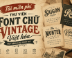 Tải miễn phí thư viện Font chữ Vintage Việt hóa đẹp dành cho thiết kế
