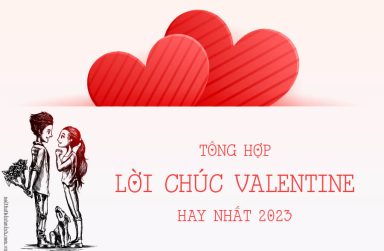 +100 lời chúc valentine ngọt ngào, ngắn gọn đầy ý nghĩa 2023.