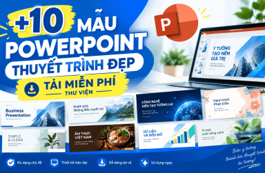 +10 Mẫu powerpoint thuyết trình đẹp, tải miễn phí thư viện
